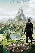 Enchanted Forge: A LitRPG Adventure