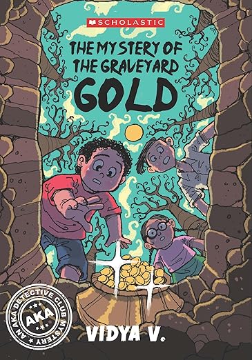 The Mystery of the Graveyard Gold (AKA Detective #1)