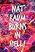 nat raum burns in hell!