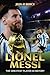 Lionel Messi: The Greatest Player in History