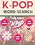 KPop Word Search Book - 1000 Words - 50 Puzzles - Kpop Stan G... by Daisy Rae