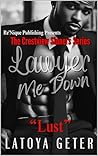 Lawyer Me Down: Lust