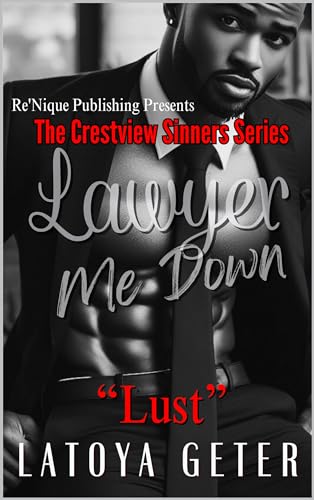 Lawyer Me Down: Lust (The Crestview Sinners Series)