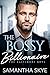 The Bossy Billionaire (The ...