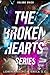 THE BROKEN HEARTS SERIES (T...