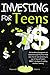 Investing for Teens by Maxwell Adams