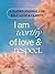 I Am Worthy of Love and Res...