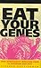 Eat Your Genes: How Genetic...