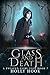 Glass and Death [A Twisted Fairy Tale, #7]