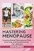 Mastering Menopause: Science-Based Menopause Diet, Exercise and Supplements for Women (Women's Health)
