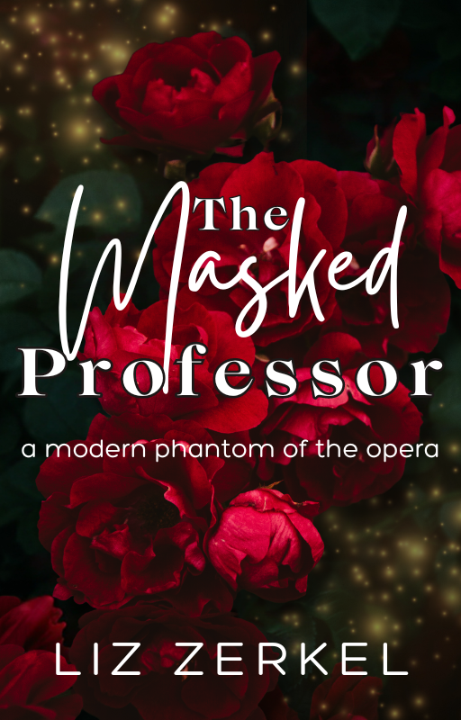The Masked Professor: a modern Phantom of the Opera (Kindle Edition)