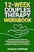 12-Week Couples Therapy Workbook: Essential Exercises for Enhancing Communication Skills, Deepening Intimacy, and Strengthening Your Relationship ... Focused Therapy (EFT) (Relationship Books)