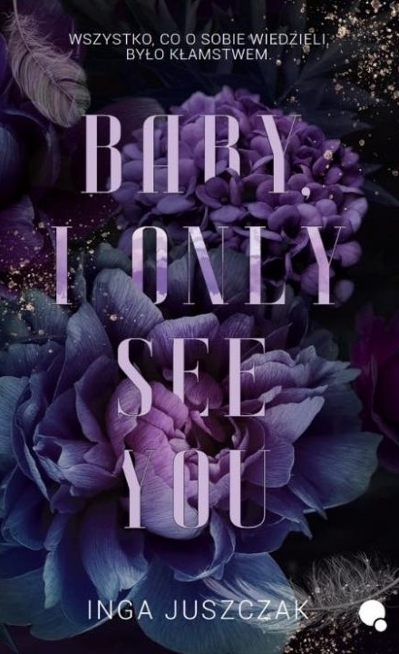 Baby, I only see you