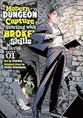 Modern Dungeon Capture Starting with Broken Skills (Manga) Vol. 1