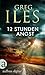 12 Stunden Angst (Greg Iles...