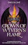 Book cover for The Crown of Wyvern's Flame (The Forbidden Heir Trilogy, #2)