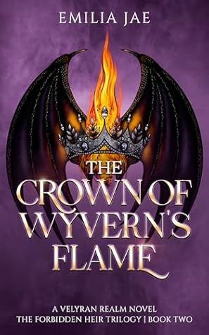 The Crown of Wyvern's Flame (The Forbidden Heir Trilogy, #2)