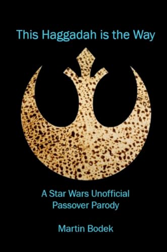 This Haggadah is The Way: A Star Wars Unofficial Passover Parody (Paperback)