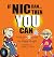 If Nic Can Then You Can: Th...