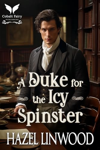 A Duke for the Icy Spinster (Kindle Edition)