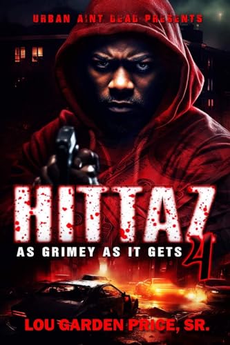Hittaz 4: As Grimey As It Gets (Kindle Edition)