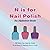 N is for Nail Polish: An Al...