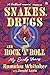 Snakes, Drugs and Rock 'n' Roll: My Early Years