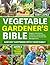 The Vegetable Gardener’s Bi...
