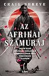 Az afrikai szamuráj by Craig Shreve