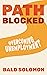 Path Blocked: Overcoming Un...