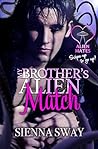 My Brother's Alien Match by Sienna Sway