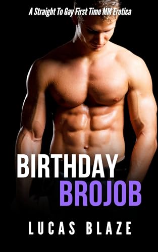 Birthday Brojob: A Straight To Gay First Time MM Erotica (His First Time Gay MM Stories)