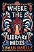 Where the Library Hides (Se...