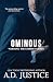 Ominous by A.D. Justice
