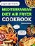Mediterranean Diet Air Frye...