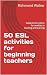 50 ESL activities for beginning teachers by Richmond Walker