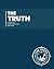 The Truth: (Part 1) A Guide...