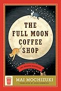 The Full Moon Coffee Shop (The Full Moon Coffee Shop, #1)