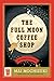 The Full Moon Coffee Shop (...