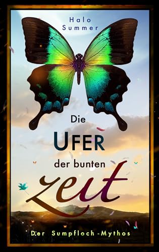 Die Ufer der bunten Zeit (Der Sumpfloch-Mythos, #1)