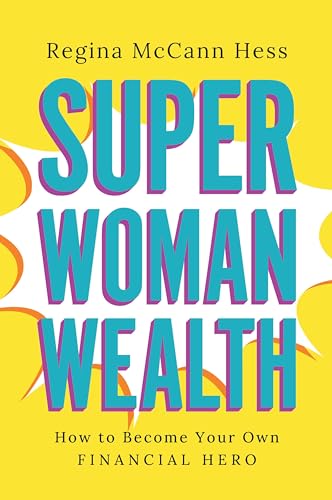 Super Woman Wealth: How to Become Your Own Financial Hero (Kindle Edition)