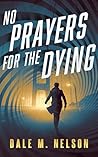 No Prayers for the Dying (The Gage Files Book 1)