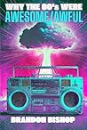 Why the 80's Were Awesome/Awful Why the 80's Were Awesome/Awful
