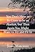You Don't Have to Be Crazy to be an Alaskan, but Then Again Y... by James Marchini