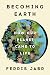 Becoming Earth: How Our Planet Came to Life