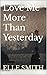 Love Me More Than Yesterday