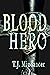 Blood Hero by T.J. Mindancer