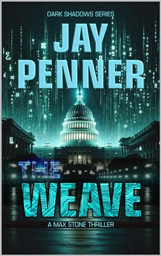 The Weave: A Thriller (Dark Shadows Book 1)