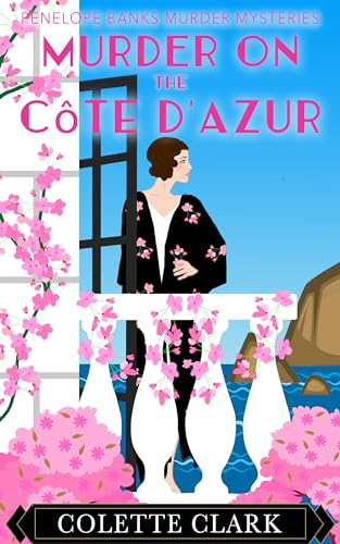 A Murder on the Côte d’Azur: A 1920s Historical Mystery (Penelope Banks Murder Mysteries Book 12)
