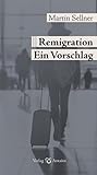 Remigration: Ein ...